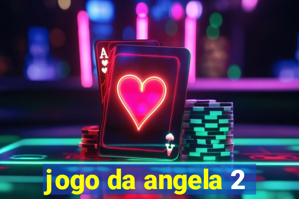 jogo da angela 2